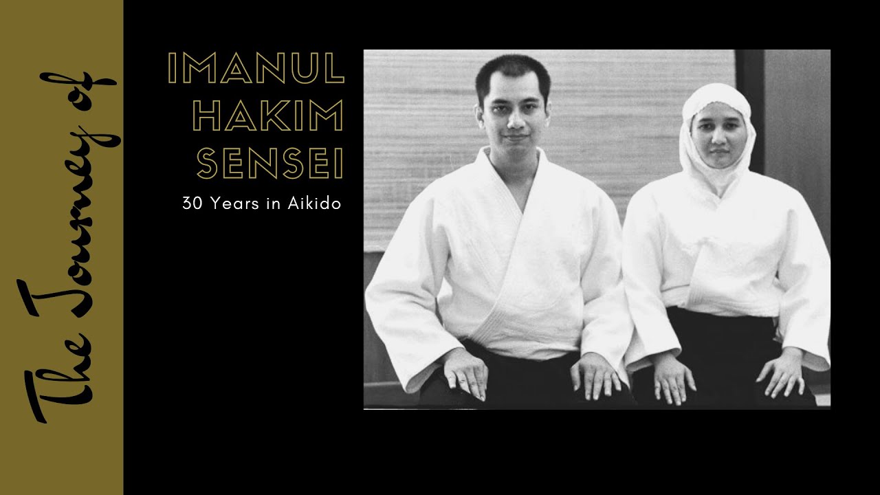 The Journey of Imanul Hakim Sensei 30 Years in Aikido