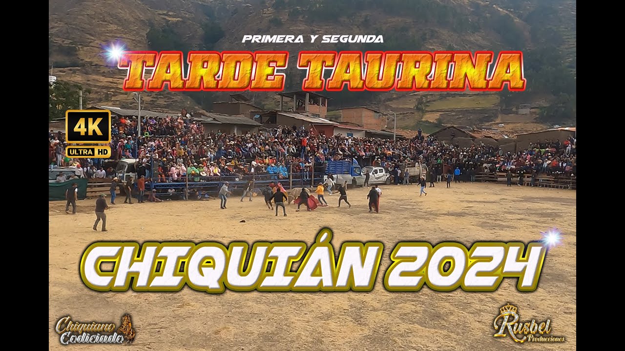 TARDE TAURINA EN CHIQUIÁN 2024 / Primer y Segundo día / 4k