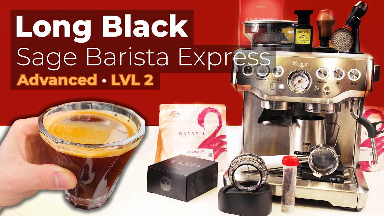 Long Black · Sage/Breville Barista Express · LVL 2