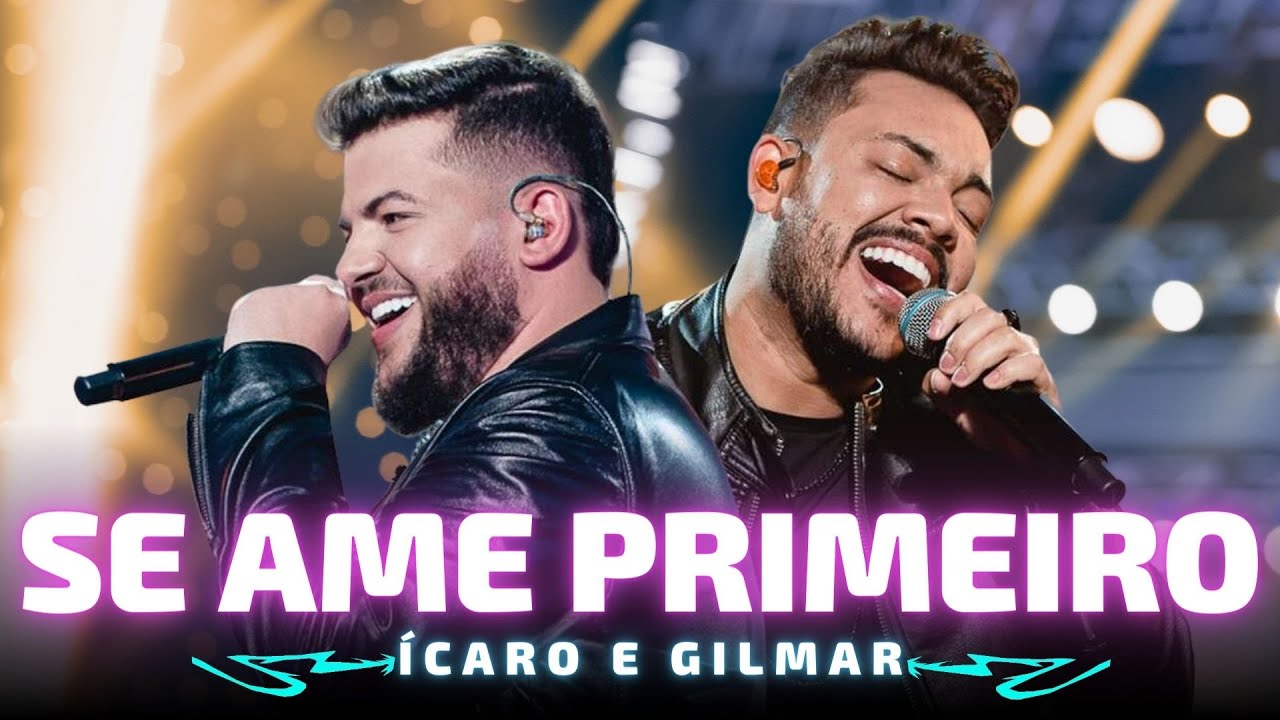 SE AME PRIMEIRO - &Iacute;caro e Gilmar (DVD Nunca deixe e sonhar)🎵 Antes de amar algu&eacute;m, se ame primeiro 🎵
