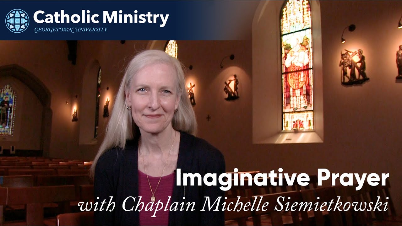 Imaginative Prayer with Chaplain Michelle Siemietkowski