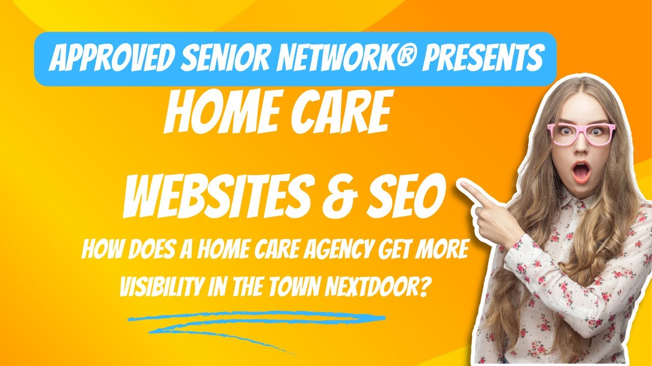 Home Care Websites and SEO- How Does a Home Care Agency Get More Visibility in the Town Nextdoor?