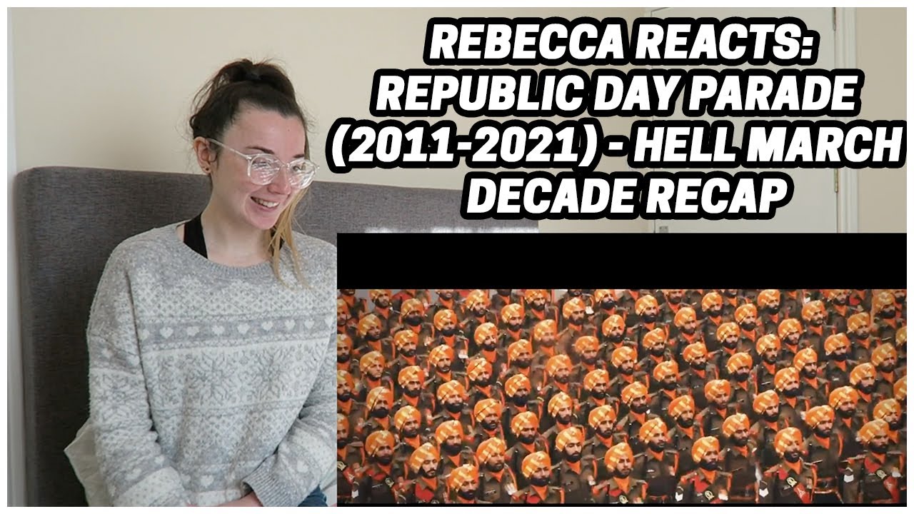 Rebecca Reacts: REPUBLIC DAY PARADE (2011-2021) - HELL MARCH || DECADE RECAP