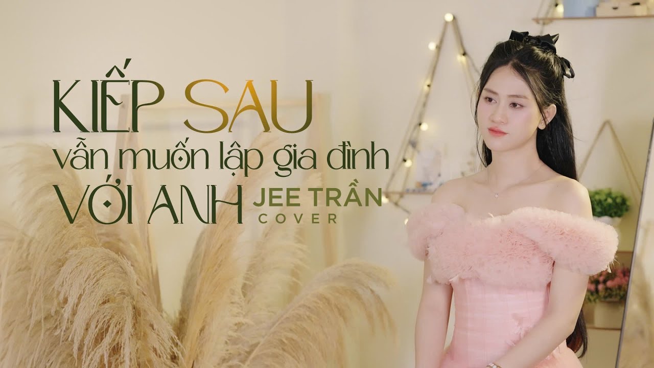 Kiếp Sau Vẫn Muốn Lập Gia Đình Với Anh - Oanh Tạ | Jee Trần Cover