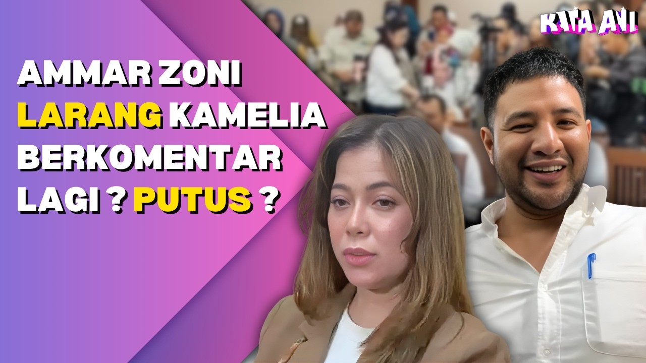 TEGASKAN HANYA KELUARGA DAN KUASA HUKUM? AMMAR ZONI LARANG KAMELIA BERKOMENTAR LAGI ? PUTUS?