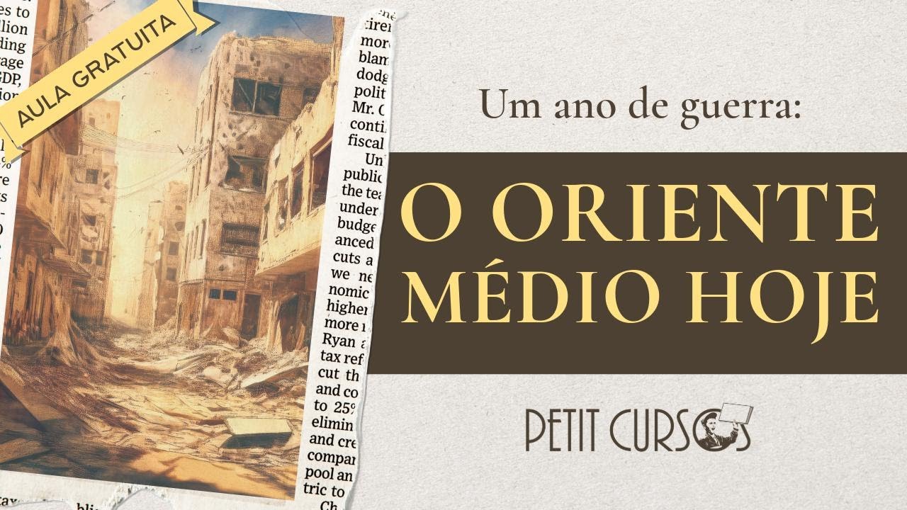Um ano de guerra: o Oriente M&eacute;dio hoje | AULA GRATUITA