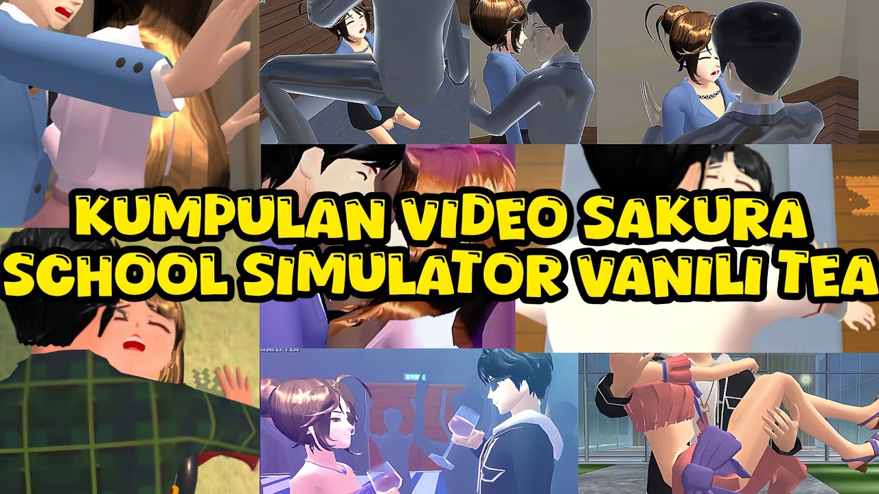 KUMPULAN VIDEO FLIM SAKURA SCHOOL SIMULATOR VANILI TEA