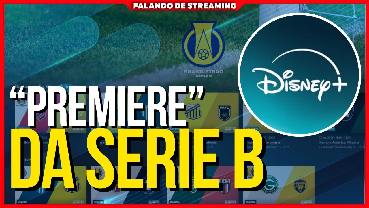 Disney Plus Vai Transmitir 100% do Brasileir&atilde;o Serie B! Confira Onde Assistir!