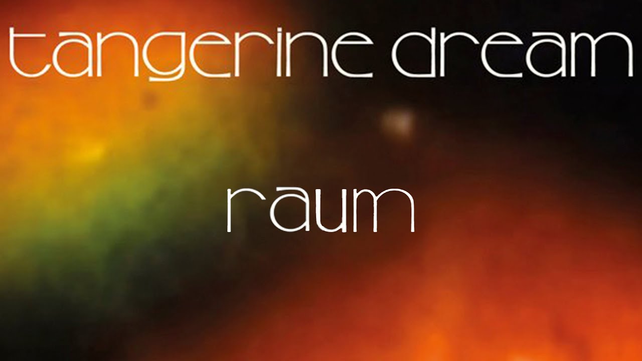 Tangerine Dream &bull; Raum
