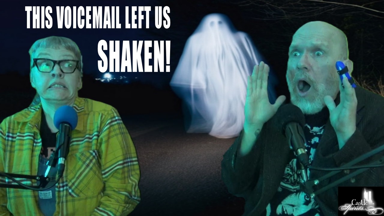SHE LEFT US A CHILLING VOICEMAIL — Castle of Spirits True Ghost Stories
