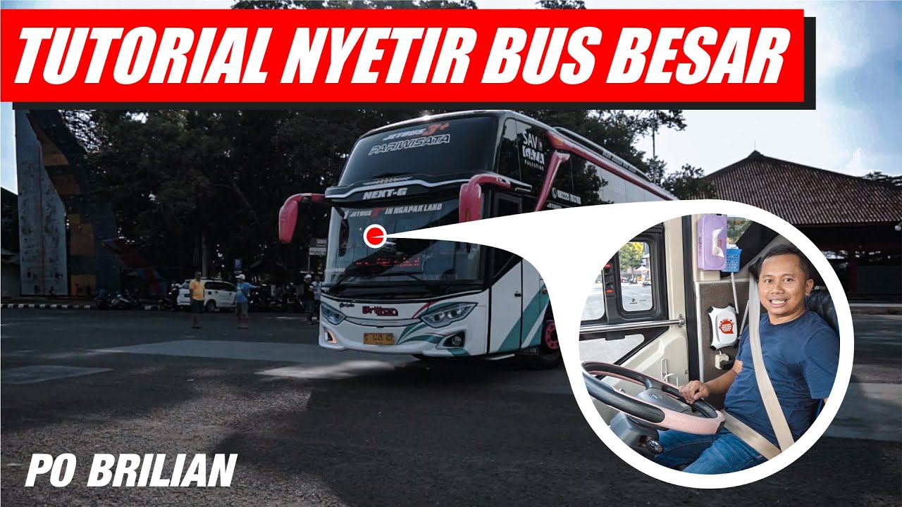 🅃🅄🅃🄾🅁🄸🄰🄻 Mengemudi Bus | How To Drive A Big Bus | PO Brilian