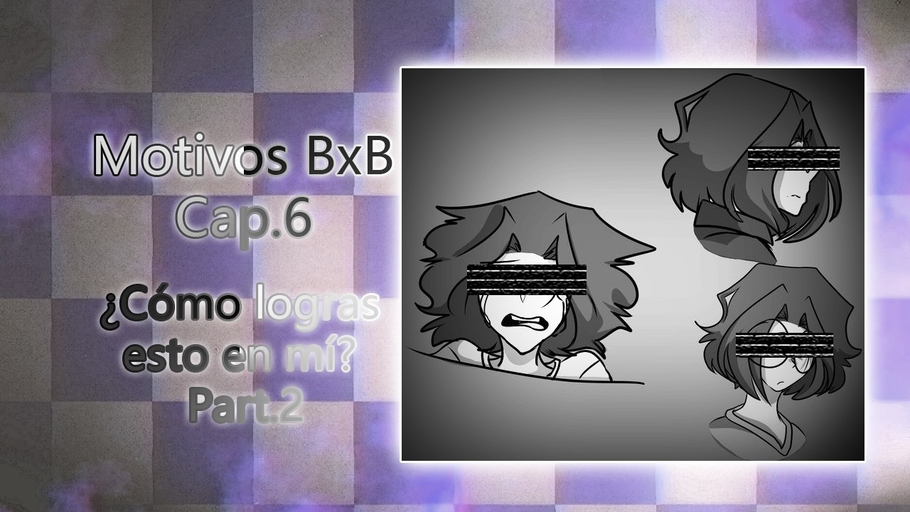 Motivos BxB - Cap.6: ¿Cómo logras esto en mí? | Part. 2 | #comicdub #fhsz3r0  #fhs #yaoi #boyslove