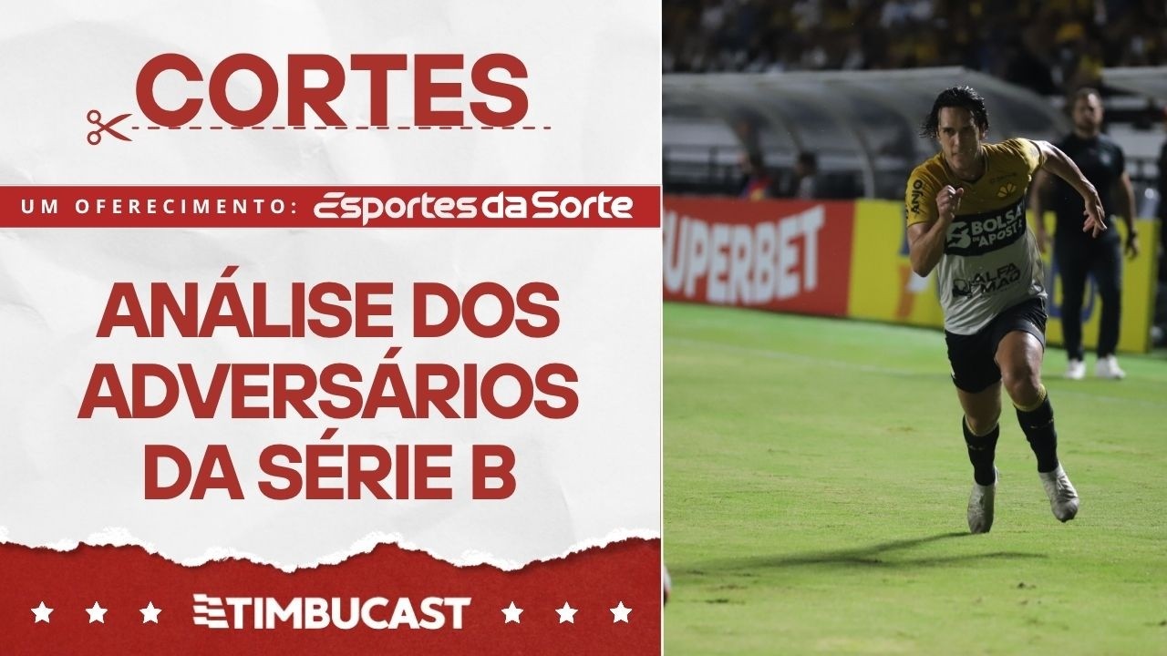 CORTES - ANÁLISE dos ADVERSÁRIOS do NÁUTICO na SÉRIE B 2026 - Parte 2