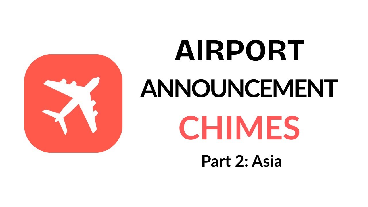 Airport Announcement Chimes Around the World - Part 2: Asia #airplane #airport #jingle #chime