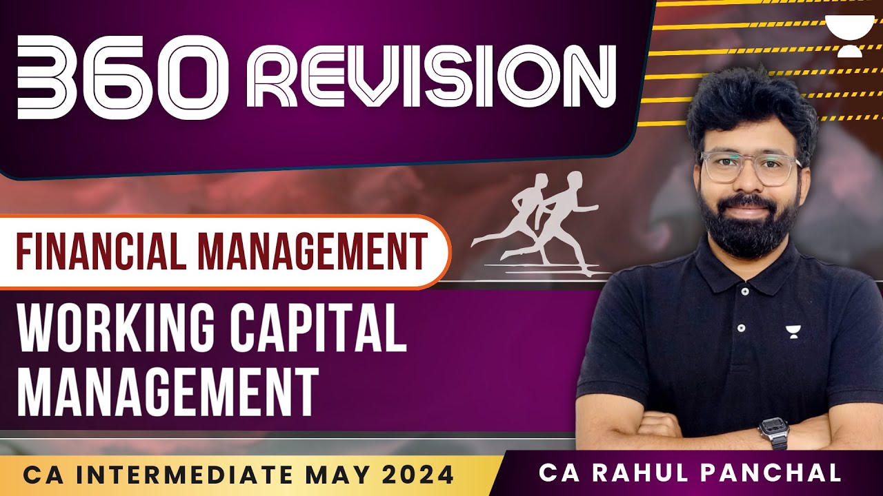 Working Capital Management | 360 Revision | Financial Management | CA Inter May24 | CA Rahul Panchal