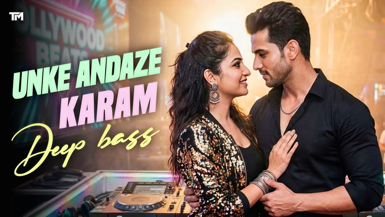 Unke Andaze Karam (DJ Remix) Best Techno Remix | Bollywood Song | Deep House Mix | Club Music 2026