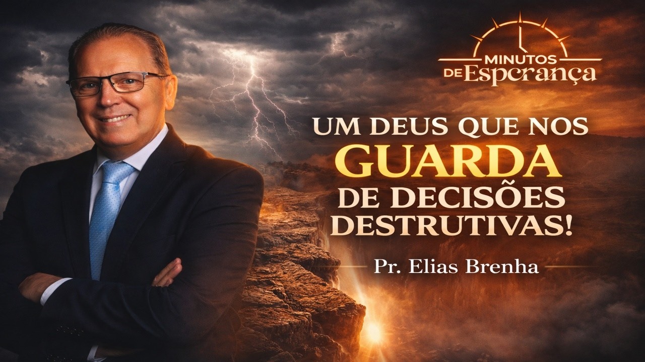 UM DEUS QUE NOS GUARDA DE DECIS&Otilde;ES DESTRUTIVAS