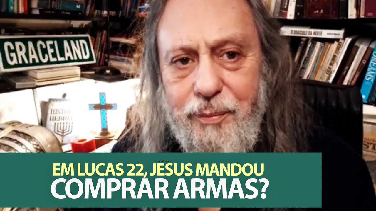 Em Lucas 22, Jesus mandou comprar armas?