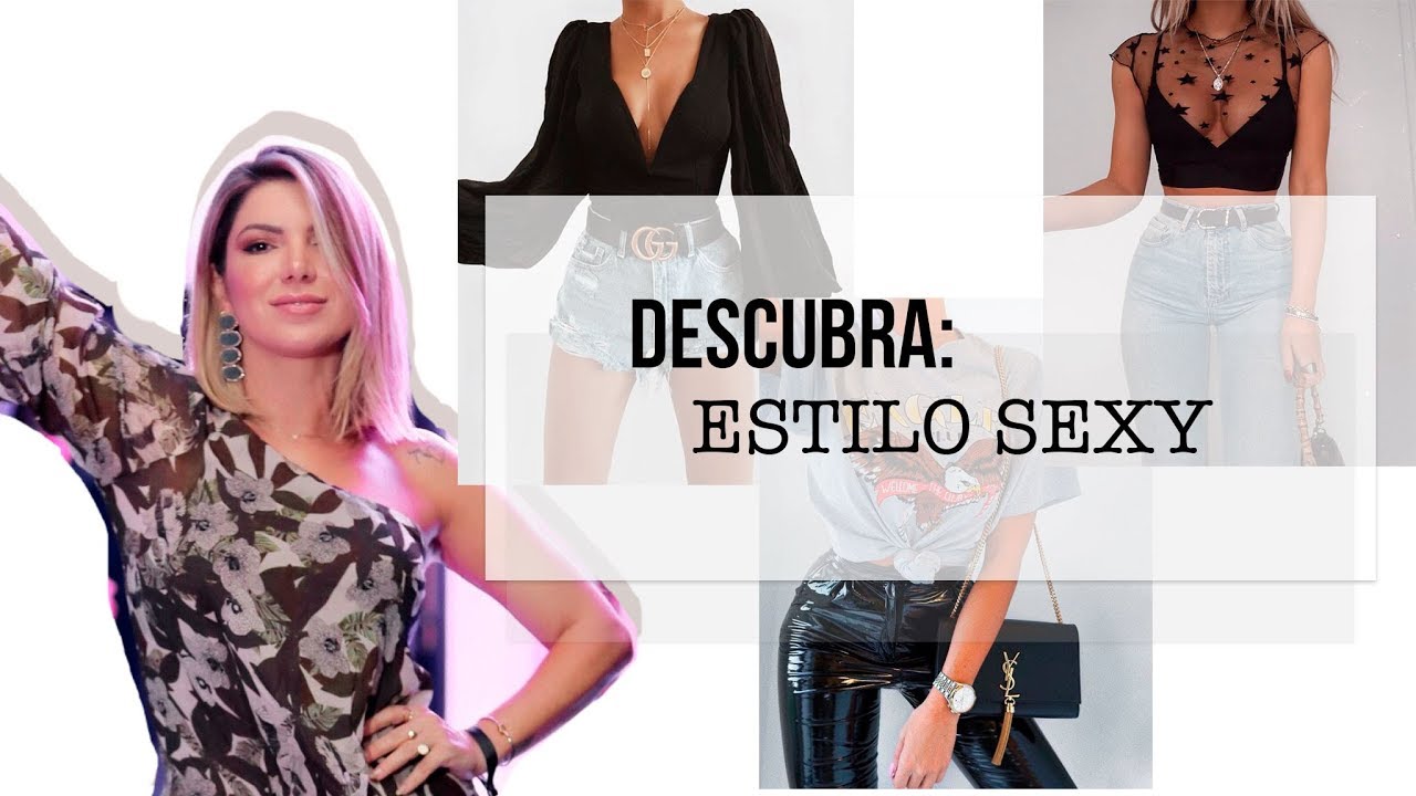 Como Descobrir Seu Estilo | Epis&oacute;dio 06   Estilo Sexy