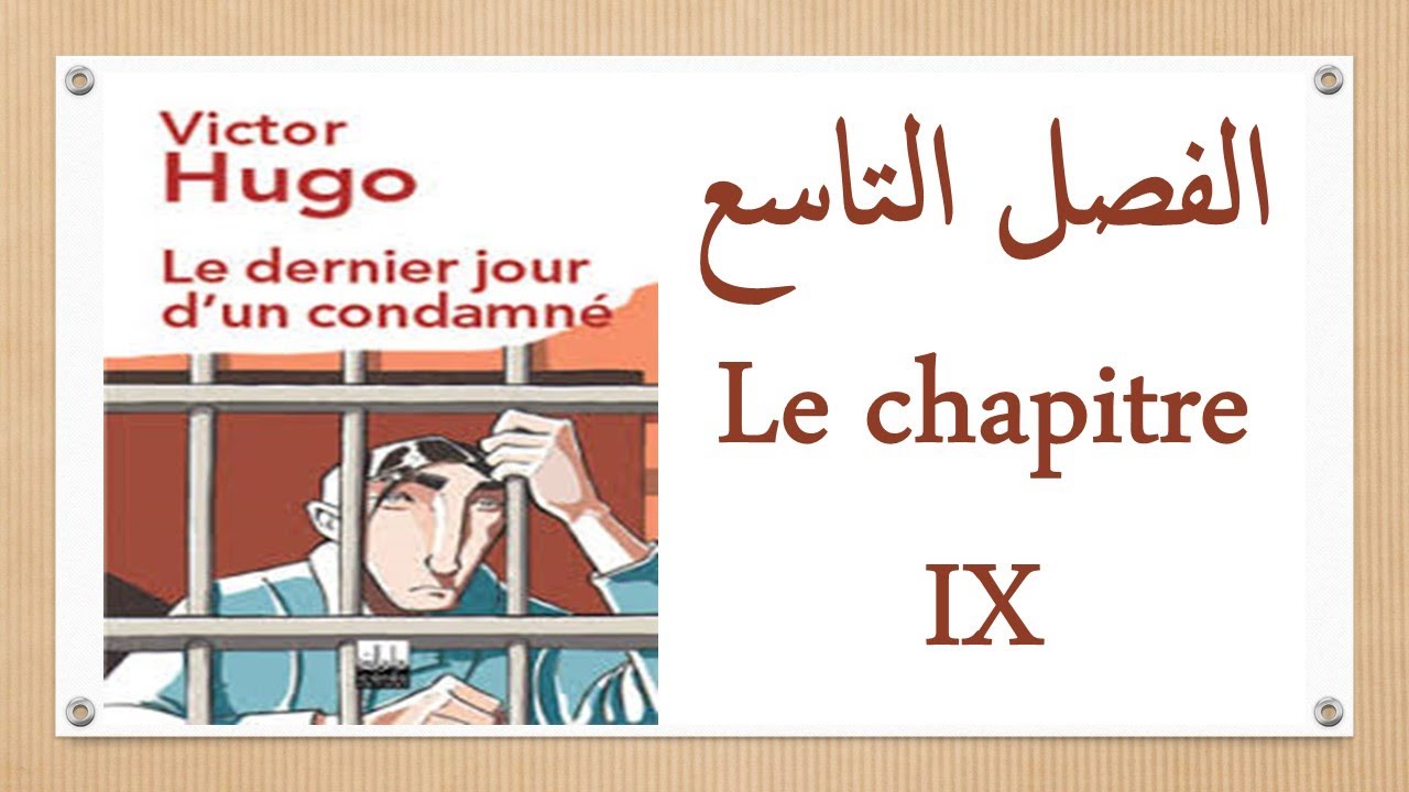 le dernier jour d'un condamné chapitre 9