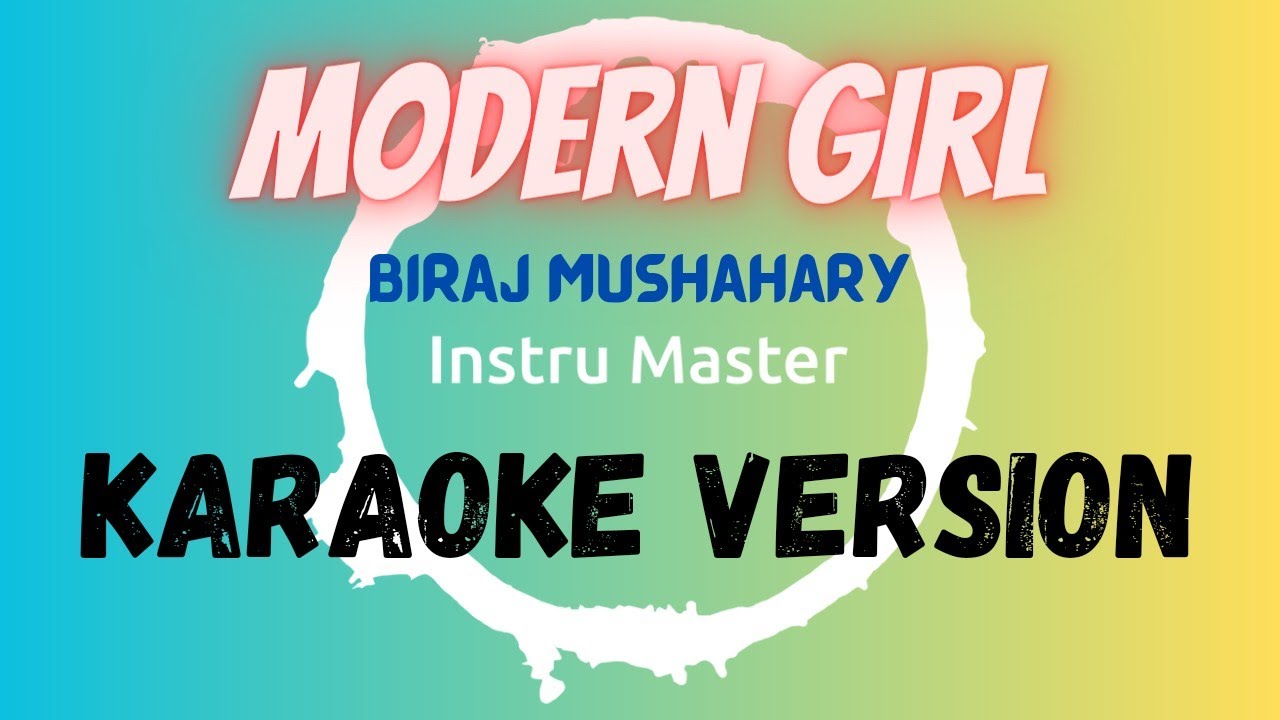 Modern Girl | Karaoke Version | Biraj Mushahary | Instru Master