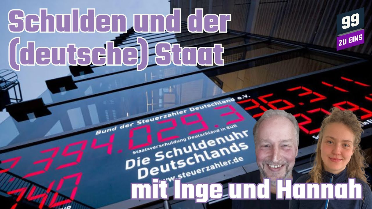 Schulden und der (deutsche) Staat mit Inge und Hannah - 99 zu EINS - Ep. 492
