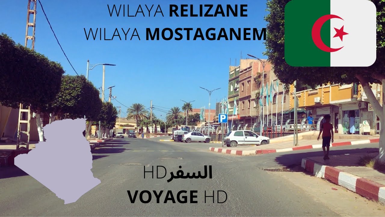VOYAGE HD السفر من ولاية إلى ولاية - WILAYA RELIZANE غليزان   WILAYA MOSTAGANEM مستغانم