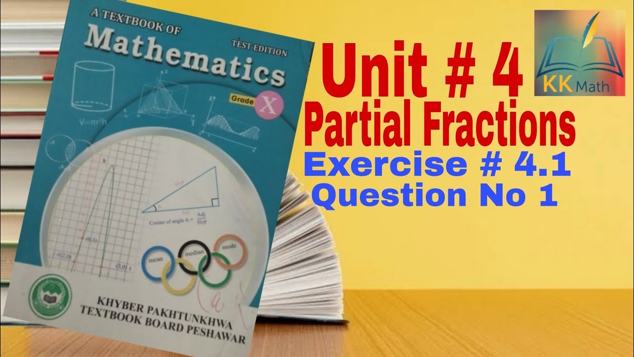 kpk board 10 class math unit 4 Partial Fractions Exercise 4.1 Question no 1 @KK Maths