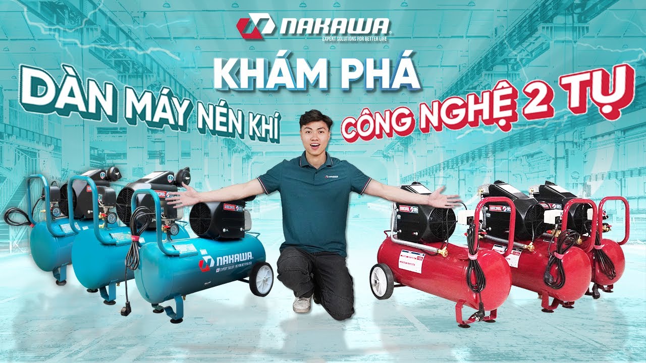 Máy nén khí công nghệ 2 tụ NAKAWA có gì hot mà ai cũng săn?