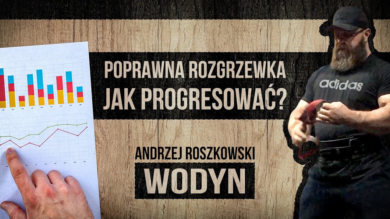 Andrzej Wodyn Roszkowski   Poprawna rozgrzewka, jak progresowac?
