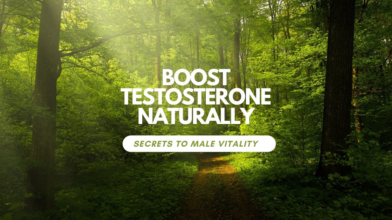 Secrets to Male Vitality Boost Testosterone Naturally