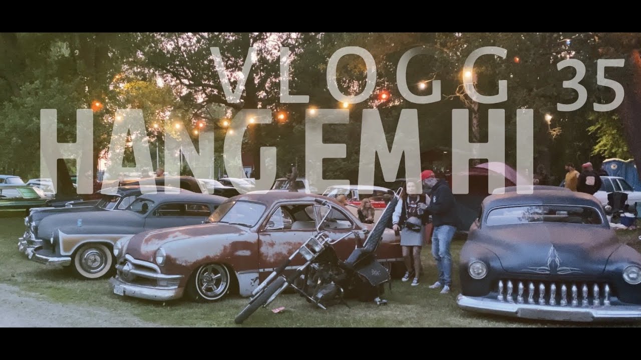 HANG EM HI 2023 - VLOGG 35