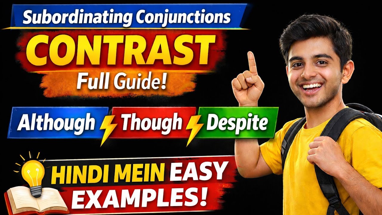 Subordinating Conjunctions – Contrast Full Guide | Although, Though, Despite Explained in Hindi