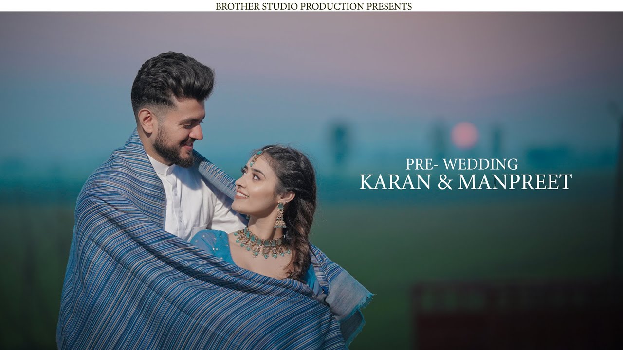 Tich Button | Karan & Manpreet | Kulwinder Billa | Pre-Wedding Song | Brother Studio Production