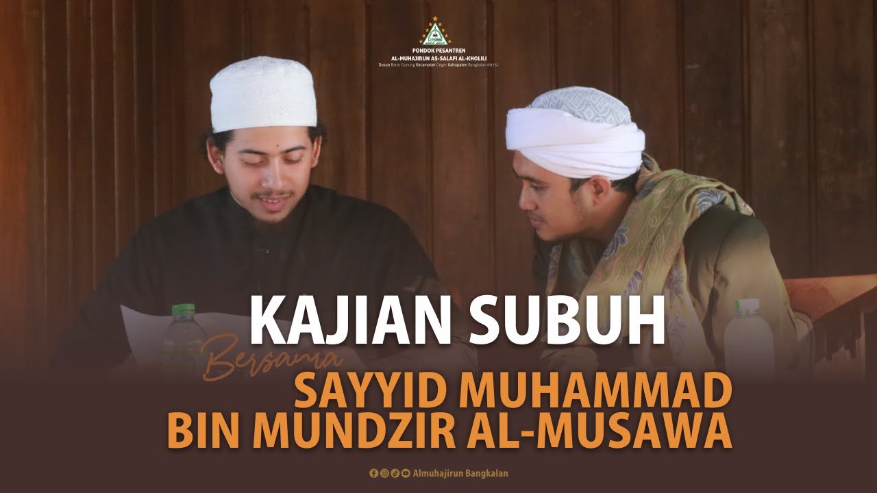 Kajian Subuh bersama Habib Muhammad bin Munzir Al-Musawa