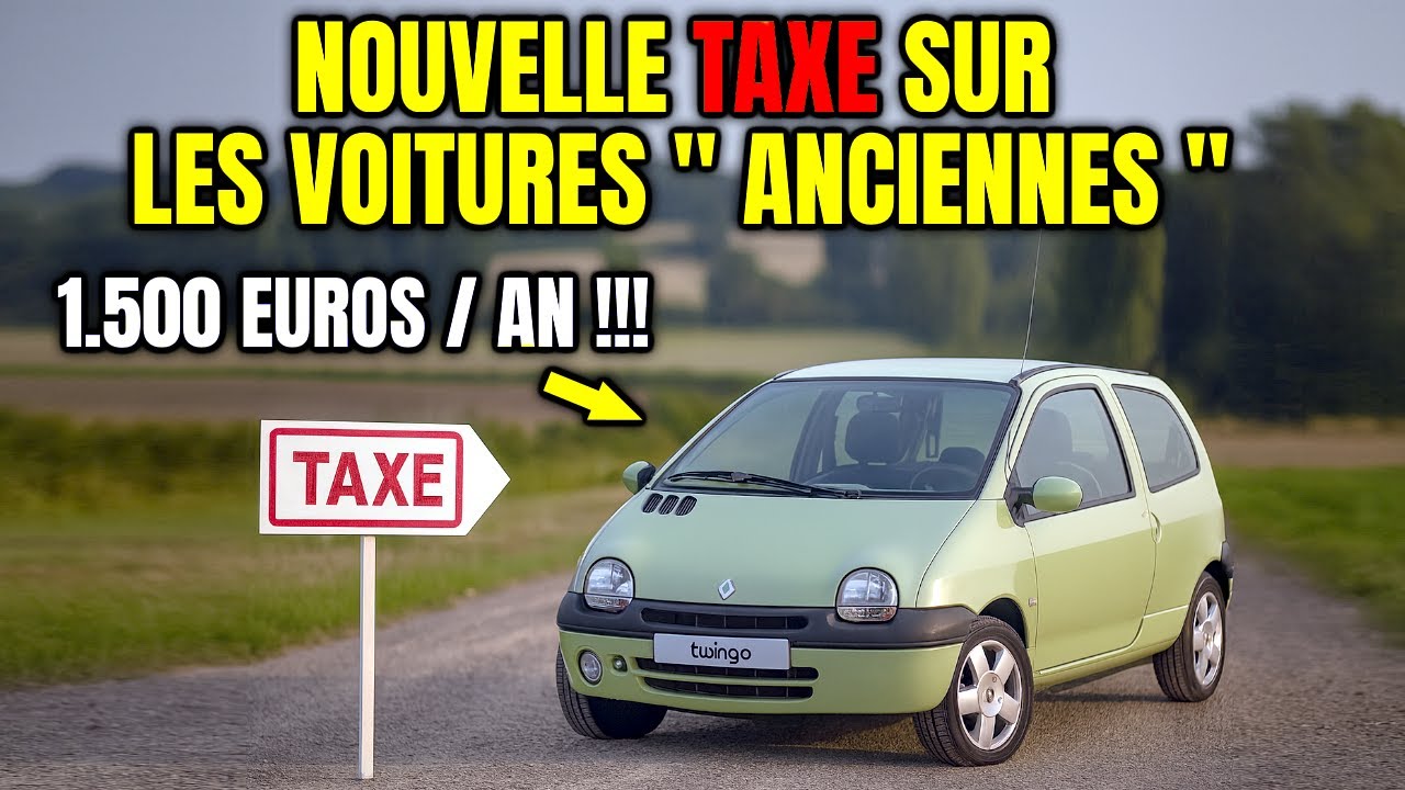 NOUVELLE TAXE sur LES VOITURES ANCIENNES !
