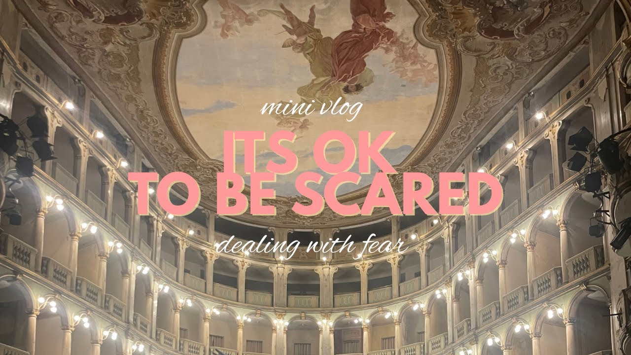 It’s ok to be scared 