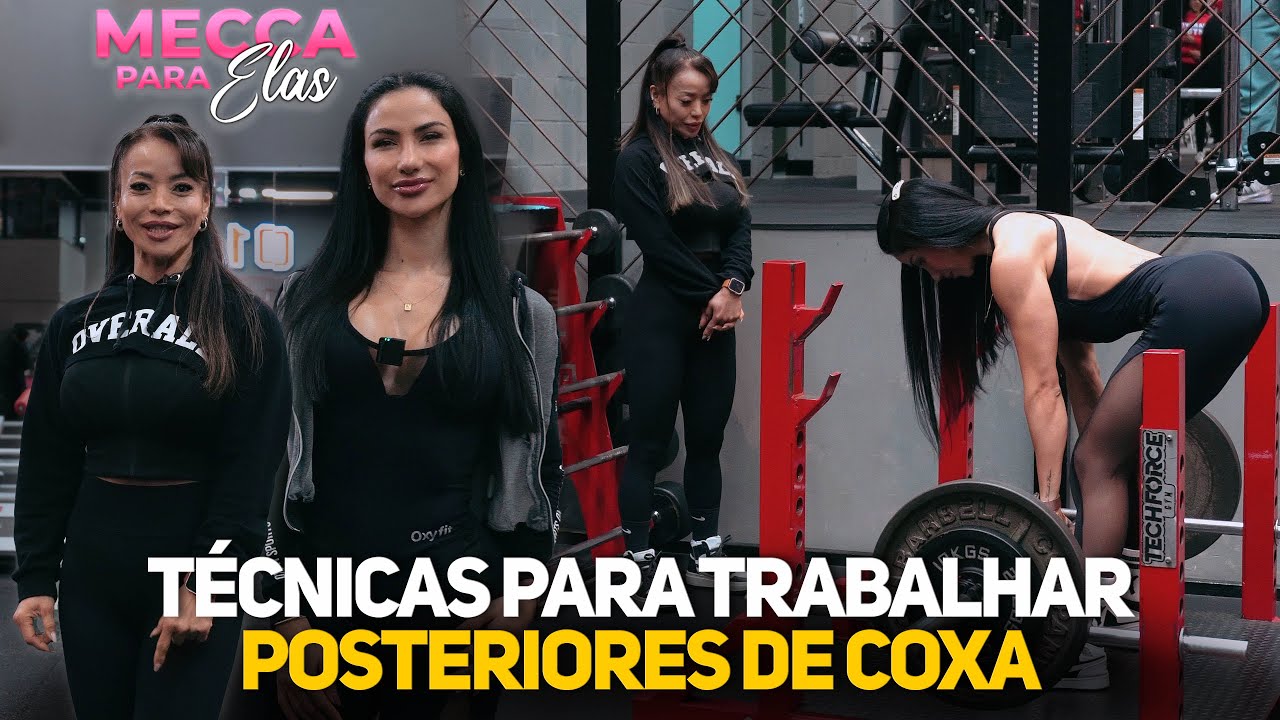 TÉCNICAS PARA TRABALHAR POSTERIORES DE COXA #meccaparaelas
