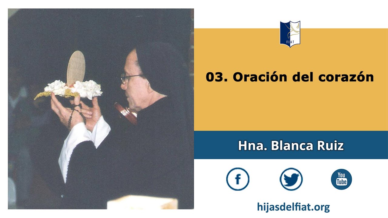 Hna Blanca Ruiz - 03 Oración del corazón