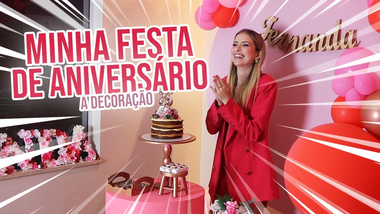 VLOG: A DECORAÇÃO DA MINHA FESTA DE ANIVERSÁRIO NA CASA NOVA!!! | FERNANDA TUMAS