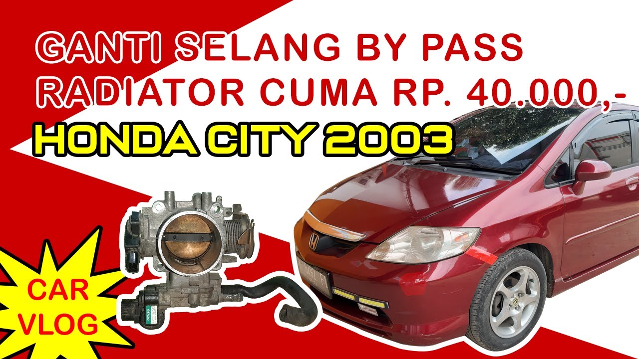 Cara Memasang Selang Radiator Mobil | Ganti Selang By Pass Tortle Body Honda City 2003 #CarVlog