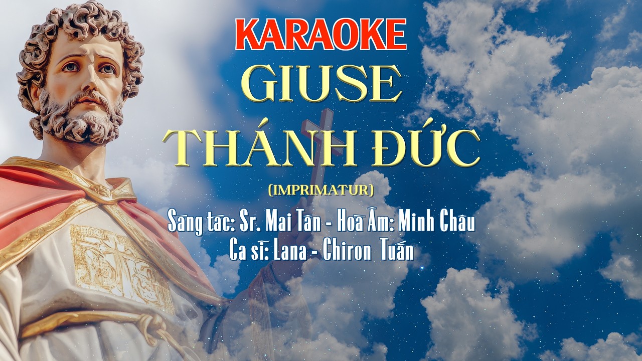 KARAOKE - GIUSE THÁNH ĐỨC - ST: Sr. Mai Tân - Hoà Âm: Minh Châu - Ca sĩ: Chiron Tuấn - Lana