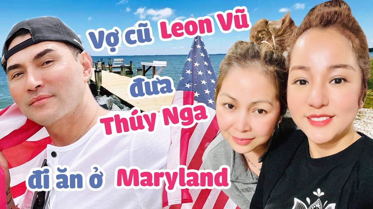 Vợ cũ CS Leon Vũ đưa Thuý Nga đi ăn món ngon nhất Maryland ngon rẻ tuyệt vời