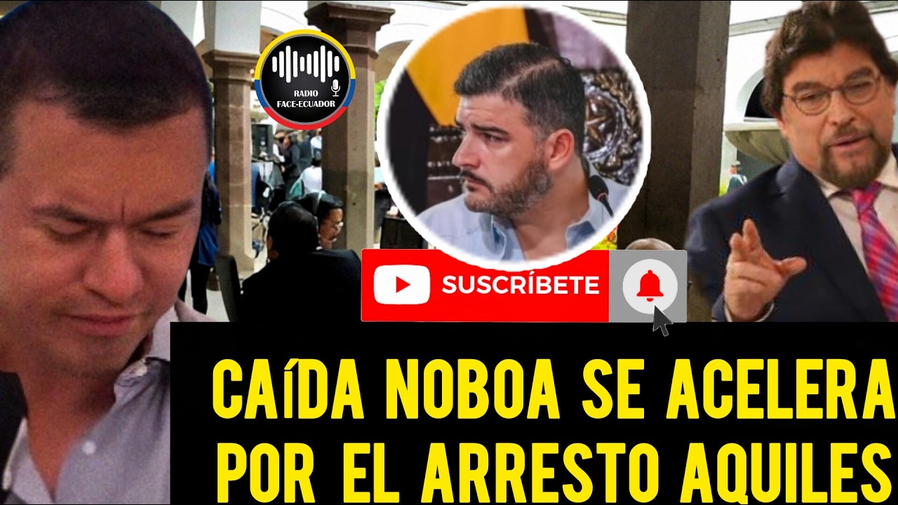 CAÍDA DE NOBOA DEL PODER SE ACELERA DEBIDO A ILEGAL FORMA DE MANDAR PRISIÓN AQUILES NOTICIAS ECUADOR