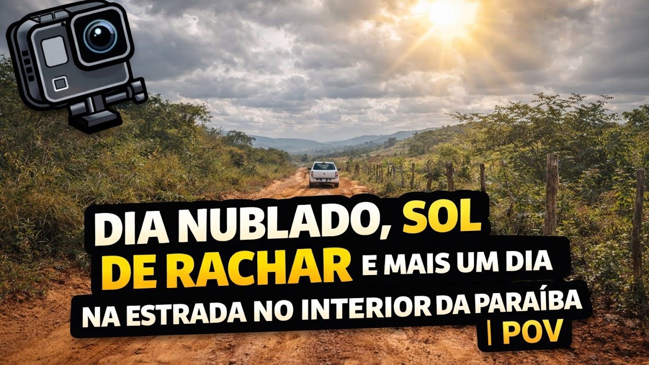 Dia nublado, mas com sol de rachar | Mais um dia na estrada no interior da Paraíba (POV)