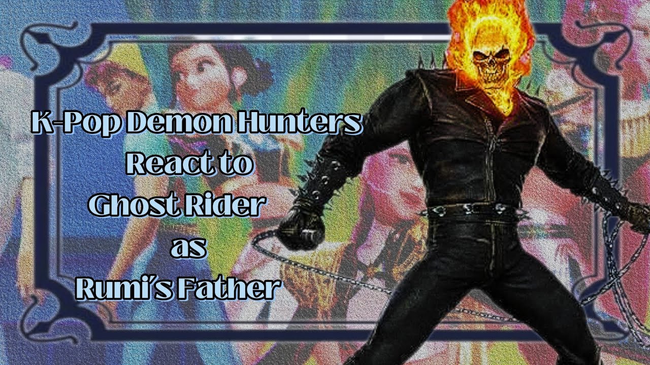 K-Pop Demon Hunters React to Ghost Rider as Rumi’s Father || Gacha React