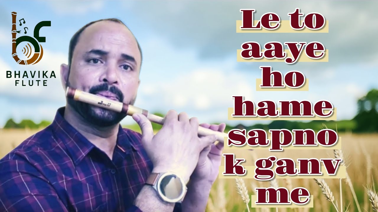 Le to aaye ho hame sapno k ganv me//Bhavika Flute instrumental music 