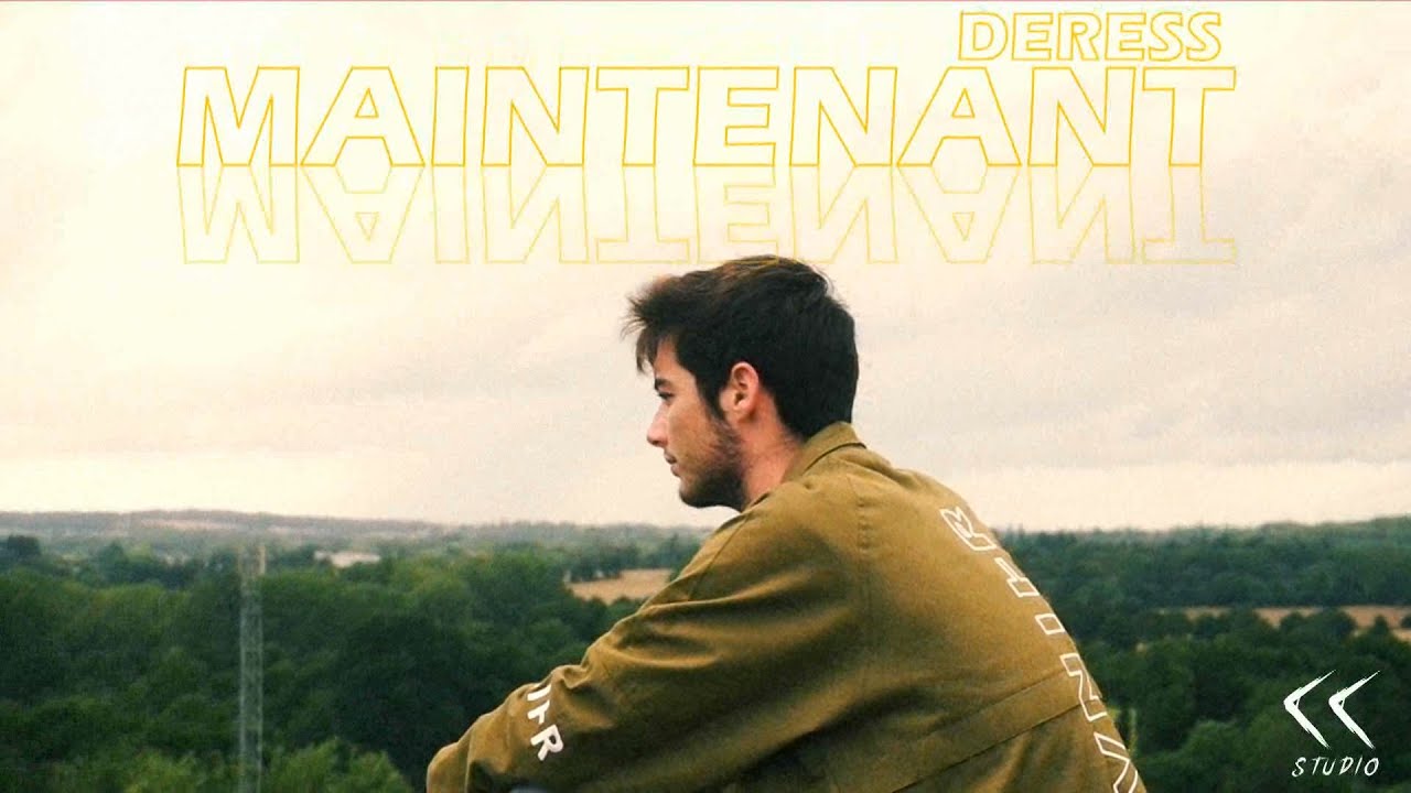 Déress - Maintenant (Clip Officiel)