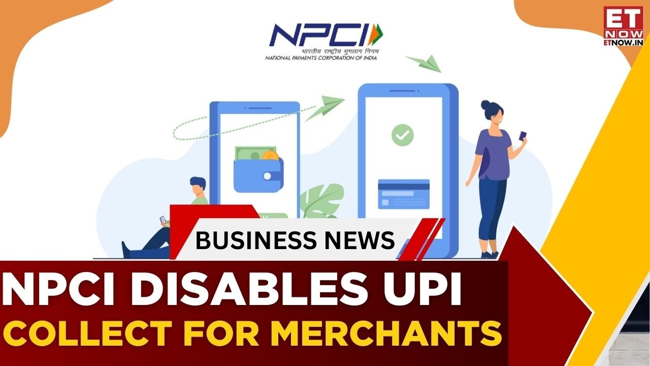 NPCI Directs Payment Apps To Disable &ldquo;Collect&rdquo; Feature | NPCI Cracks Down on UPI Fraud | Business