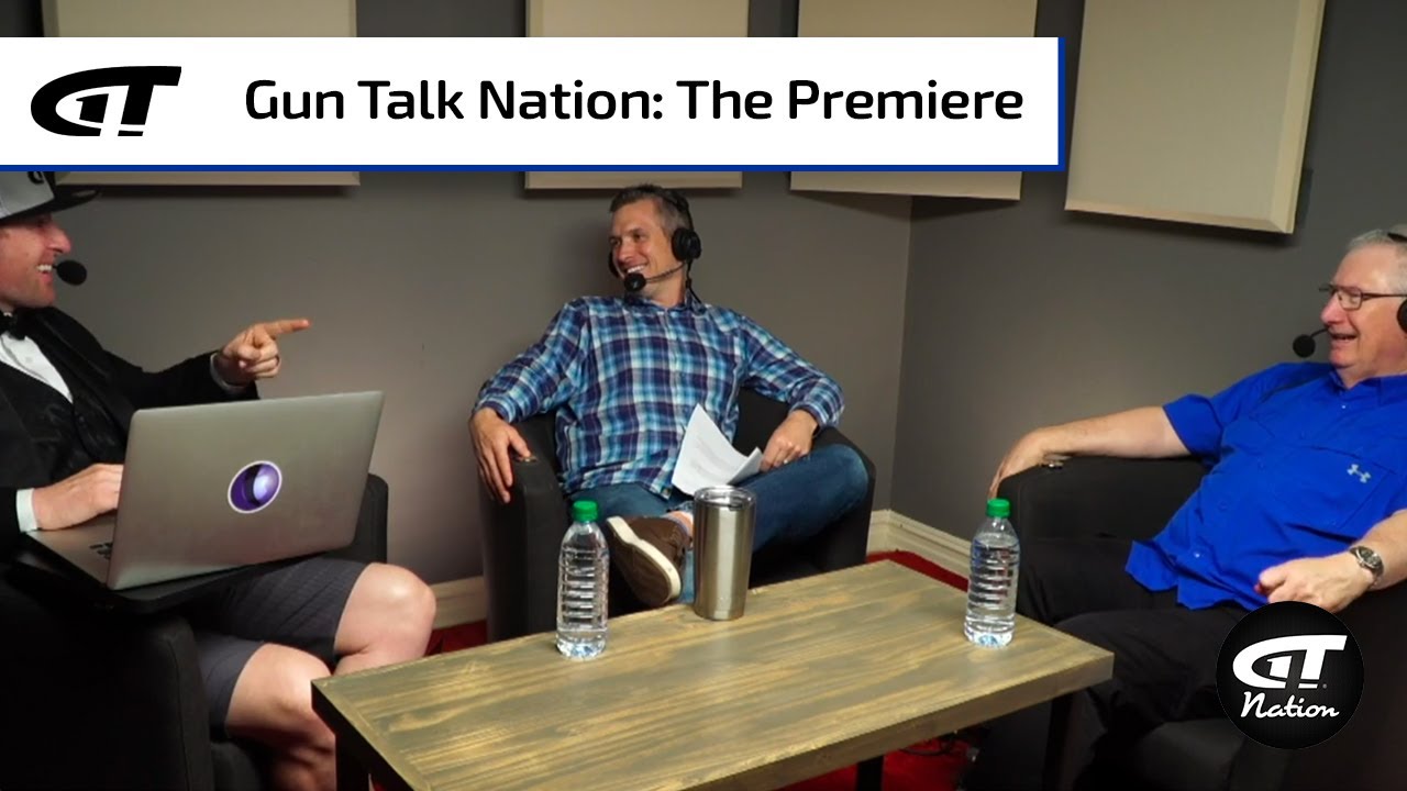 The Premiere Episode | Gun Talk Nation